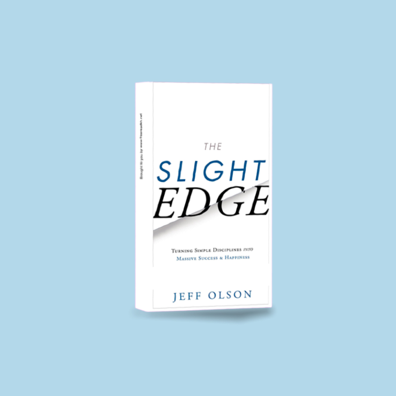 The Slight Edge: Turning Simple Disciplines into Massive Success and Happiness